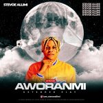 EP: Stevoe Allimi – Aworanmi (My Picture) EP