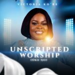 AUDIO + VIDEO: Victoria Ko’re – Unscripted Worship (Oko Ijo)