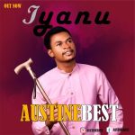 MUSIC: Austinbest – Iyanu