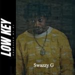 MUSIC: Swazzy G – Lowkey