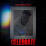 MUSIC: Wonderlisky – Celebrate