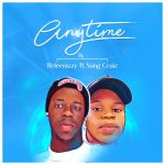 MUSIC: Ifeleenizzy Ft Yung Cruiz – Anytime