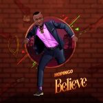 MUSIC: Hopingo – Believe