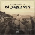 MUSIC: Snazzygrin – 1st John 2 vs 9