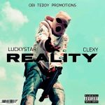 MUSIC: Luckystar Ft. Clexy – Reality