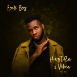 Rock Boy – Huztle & Vibes EP