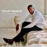 MUSIC: Jay Newton – Your Grace