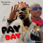 MUSIC: Wonderlisky Ft. Olamzzy – Pay Day