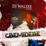 MUSIC: Masked DJ Walzee x A$iri – Gbemidebe