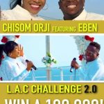 Chisom Orji Announces Second Round Of L.A.C Challenge Featuring Eben