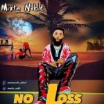 MUSIC: Mixta Noble – No Loss