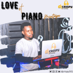 DJ Crispy – Love et piano Mixtape