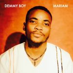 MUSIC: Demmy Boy – Mariam