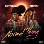 MUSIC: Maffyamos feat. Zamorra – Normal Thing