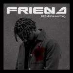 MUSIC: MFT MaFaraweThug – Friend