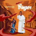 MUSIC: Hopingo – Ginger