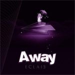 MUSIC: ECLAIS – Away