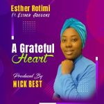 MUSIC: Esther Rotimi Ft. Esther Adegoke – A Grateful Heart