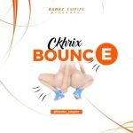 MUSIC: CKHRIX – Bounce