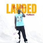 ALBUM: Fullborn – Landed