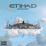 MUSIC: JayDaGRT – Etihad