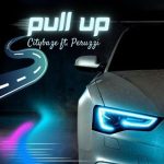 MUSIC: Citybaze Ft. Peruzzi – Pull Up