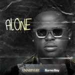 AUDIO + VIDEO: Chazzylee – Alone Cover Ft. Burna Boy