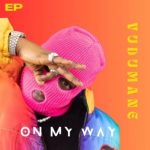 Vudumane Continues to Astonish Fans with New Hit Single “On My Way”