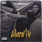 MUSIC: ChizBenny – Vanity