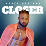 MUSIC: Freemaster – Closer