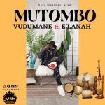 MUSIC: Vudumane Ft. E’lanah – Mutombo