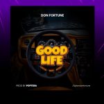 MUSIC: Don Fortune – Good Life