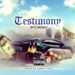 MUSIC: C-Money – Testimony