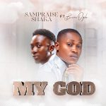 GOSPEL MUSIC: Sampraise Shaka Ft. Bruno Ogbe – My God