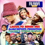 Alaba Reports Promotions Ft. DJ Max, Mc1 Plus1 & Samuel Drummer – Lagos To Benin Mixtape