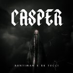 MUSIC: Bantiman Ft. RK TUCCI – Casper