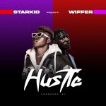 MUSIC: Starkid Ft. Wiffer – Hustle