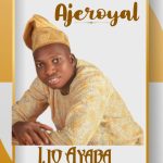 MUSIC: Ajeroyal – IJO AYABA