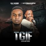 DJ Kcee Ft. HypemanPM – TGIF Live Mixtape