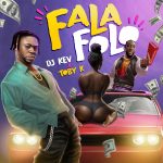 MUSIC: DJ Kev x Toby K – Fala Folo