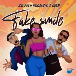 MUSIC: Big Fish Records x Gven x Antwow Fisher – Fake Smile