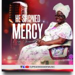 GOSPEL MUSIC: Dupe Akinwande – He Showed Me Mercy