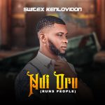 MUSIC: Switex Kenlovidon – Ndi Oru (Runs People)