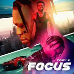 MUSIC: Toby K – Focus