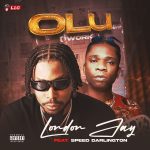 MUSIC: London Jay feat. Speed Darlington – Olu (Work)