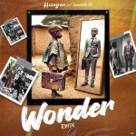 MUSIC: Hezegram Ft. Easywealth OOS – Wonder (Remix)