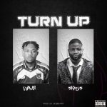 MUSIC: Dawn SOB – Turn Up (Chop Life) Ft. Skales