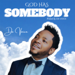 MUSIC: Da Voice – God Has Somebody