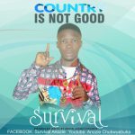 MUSIC: Survival Ft. DYC Music  – Country Is Not Good