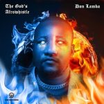 Afro-Whistle’ and ‘The God’s: Game-Changing Afrobeats Tracks Announce Don Lamba’s Bold Entrance